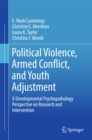Image for Political violence, armed conflict, and youth adjustment: a developmental psychopathology perspective on research and intervention