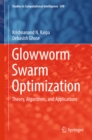 Image for Glowworm swarm optimization: theory, algorithms, and applications : volume 698