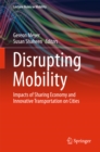 Image for Disrupting Mobility: Impacts of Sharing Economy and Innovative Transportation on Cities