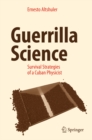Image for Guerrilla Science: Survival Strategies of a Cuban Physicist