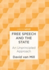 Image for Free speech and the state  : an unprincipled approach