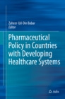 Image for Pharmaceutical Policy in Countries with Developing Healthcare Systems