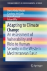 Image for Adapting to Climate Change : An Assessment of Vulnerability and Risks to Human Security in the Western Mediterranean Basin