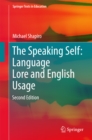 Image for The Speaking self: language lore and English usage.