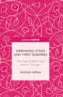 Image for Shrinking cities and first suburbs  : the case of Detroit and Warren, Michigan