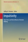 Image for Impulsivity: How Time and Risk Influence Decision Making