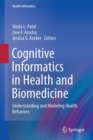 Image for Cognitive informatics for biomedicine  : understanding and modeling health behaviors