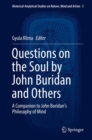 Image for Questions on the Soul by John Buridan and Others: A Companion to John Buridan&#39;s Philosophy of Mind