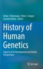 Image for History of human genetics  : aspects of its development and global perspectives