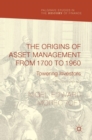 Image for The Origins of Asset Management from 1700 to 1960