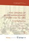 Image for The Origins of Asset Management from 1700 to 1960