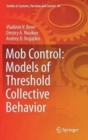 Image for Mob Control: Models of Threshold Collective Behavior