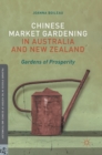 Image for Chinese market gardening in Australia and New Zealand  : gardens of prosperity