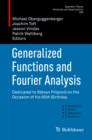 Image for Generalized Functions and Fourier Analysis: Dedicated to Stevan Pilipovic on the Occasion of his 65th Birthday : Volume 260