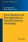 Image for Tensor Valuations and Their Applications in Stochastic Geometry and Imaging