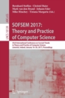 Image for SOFSEM 2017: Theory and Practice of Computer Science