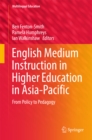 Image for English Medium Instruction in Higher Education in Asia-Pacific: From Policy to Pedagogy