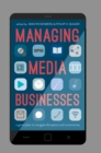 Image for Managing media businesses: a game plan to navigate disruption and uncertainty