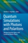 Image for Quantum simulations with photons and polaritons: merging quantum optics with condensed matter physics