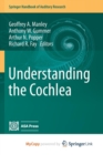 Image for Understanding the Cochlea