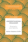 Image for Understanding veganism  : biography and identity