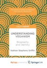 Image for Understanding Veganism : Biography and Identity