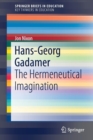 Image for Hans-Georg Gadamer : The Hermeneutical Imagination