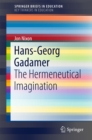 Image for Hans-Georg Gadamer: The Hermeneutical Imagination