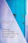Image for Creating social change through creativity  : anti-oppressive arts-based research methodologies