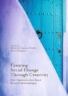 Image for Creating social change through creativity: anti-oppressive arts-based research methodologies