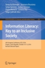 Image for Information Literacy: Key to an Inclusive Society : 4th European Conference, ECIL 2016, Prague, Czech Republic, October 10-13, 2016, Revised Selected Papers