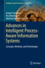 Image for Advances in Intelligent Process-Aware Information Systems: Concepts, Methods, and Technologies