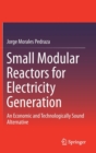 Image for Small modular reactors for electricity generation  : an economic and technologically sound alternative
