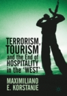Image for Terrorism, tourism and the end of hospitality in the &#39;West&#39;