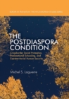 Image for Postdiaspora Condition: Crossborder Social Protection, Transnational Schooling, and Extraterritorial Human Security