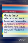 Image for Climate Change Adaptation and Forest Dependent Communities: An Analytical Perspective of Different Agro-Climatic Regions of West Bengal, India