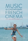 Image for Music in Contemporary French Cinema: The Crystal-Song