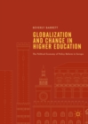 Image for Globalization and change in higher education: the political economy of policy reform in Europe