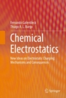 Image for Chemical electrostatics: new ideas on electrostatic charging : mechanisms and consequences