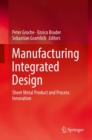 Image for Manufacturing Integrated Design: Sheet Metal Product and Process Innovation