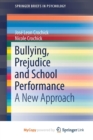 Image for Bullying, Prejudice and School Performance : A New Approach
