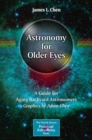 Image for Astronomy for Older Eyes : A Guide for Aging Backyard Astronomers