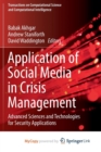Image for Application of Social Media in Crisis Management : Advanced Sciences and Technologies for Security Applications