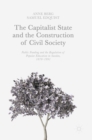 Image for The capitalist state and the construction of civil society  : public funding and the regulation of popular education in Sweden, 1870-1991