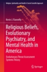 Image for Religious Beliefs, Evolutionary Psychiatry, and Mental Health in America: Evolutionary Threat Assessment Systems Theory