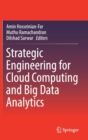 Image for Strategic Engineering for Cloud Computing and Big Data Analytics