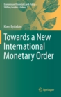 Image for Towards a New International Monetary Order