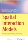 Image for Spatial Interaction Models : Facility Location Using Game Theory 