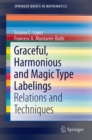 Image for Graceful, harmonious and magic type labelings: relations and techniques