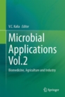 Image for Microbial Applications Vol.2: Biomedicine, Agriculture and Industry : Vol. 2,